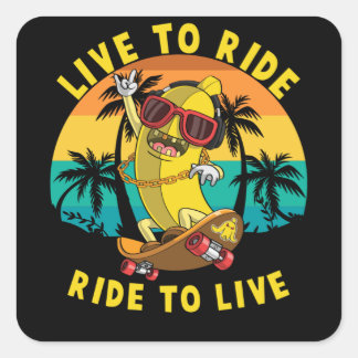 Live to Ride Ride to Life Banana Skater Square Sticker
