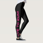 Live to Run! Run to Live! Black & Hot Pink Running Leggings<br><div class="desc">These fun leggings are designed with runners in mind. They are black with bright high visibility hot pink coloured text running up each leg. One leg says "Live to Run!" the other leg says "Run to Live!" Perfect running tights and the colour is a safety measure to be sure you...</div>