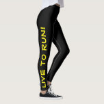 Live to Run! Run to Live! Black & Yellow Running Leggings<br><div class="desc">These fun leggings are designed with runners in mind. They are black with a bright high visibility yellow colored text running up each leg. One leg says "Live to Run!" the other leg says "Run to Live!" Perfect running tights and the color is a safety measure to be sure you...</div>