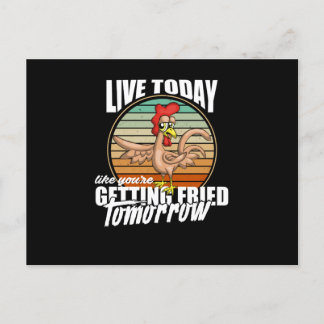 Live Today Like You're Getting Fried Tomorrow Postcard