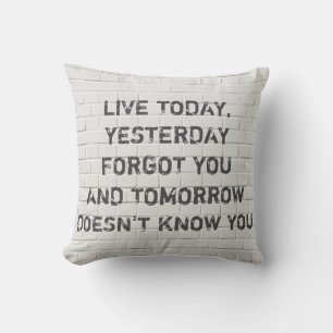 Live today, motivational quote cushion
