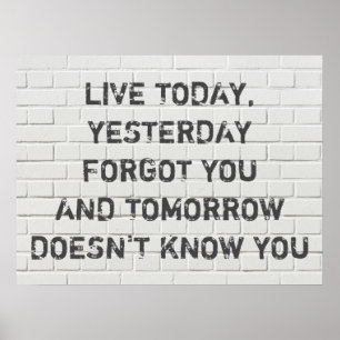 Live today, motivational quote poster