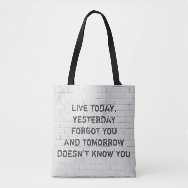 Live today, motivational quote tote bag (Front)