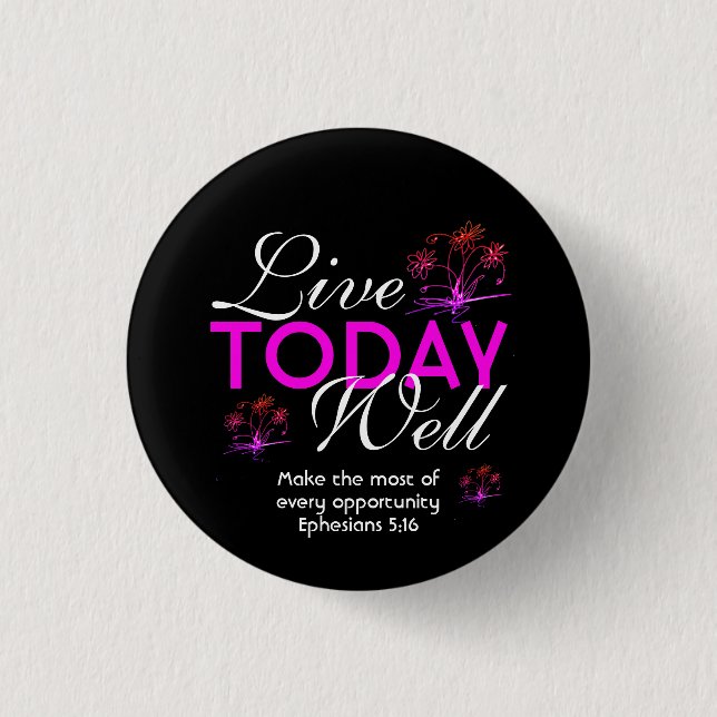 LIVE TODAY WELL Motivational Scripture Eph 5:16 3 Cm Round Badge (Front)