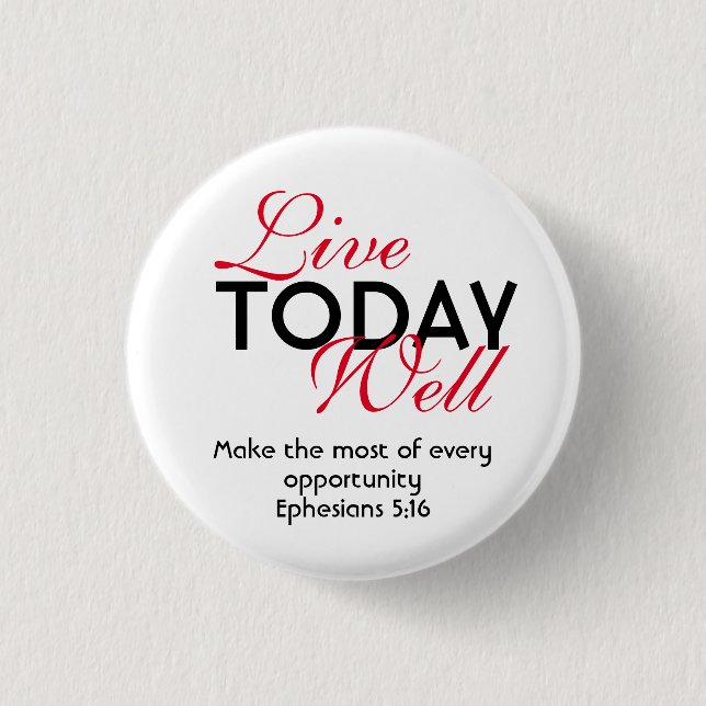 LIVE TODAY WELL Motivational Scripture Ephesians 3 Cm Round Badge (Front)