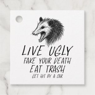 Live Ugly Fake Your Death Eat Trash Funny Opossum Favour Tags