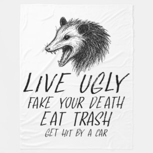 Live Ugly Fake Your Death Eat Trash Funny Opossum Fleece Blanket