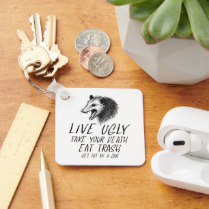 Live Ugly Fake Your Death Eat Trash Funny Opossum Key Ring