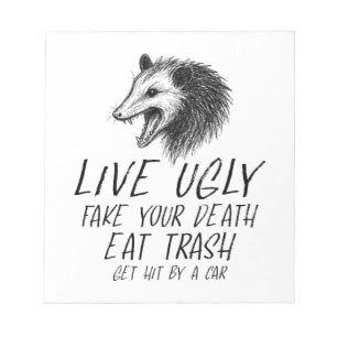 Live Ugly Fake Your Death Eat Trash Funny Opossum Notepad