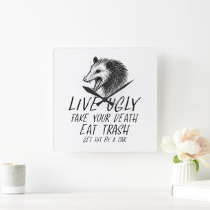 Live Ugly Fake Your Death Eat Trash Funny Opossum Square Wall Clock