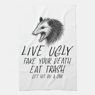 Live Ugly Fake Your Death Eat Trash Funny Opossum Tea Towel