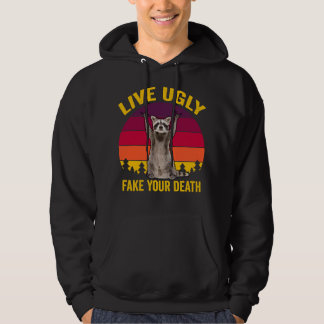 Live Ugly Fake Your Death Hoodie