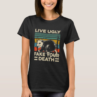 Live Ugly Fake Your Death Retro Opossum Funny T-Shirt