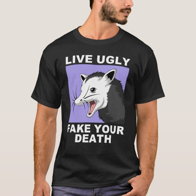 live ugly fake your death T-Shirt (Front)