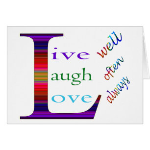 Live Well, Laugh Often, Love Always by STaylor