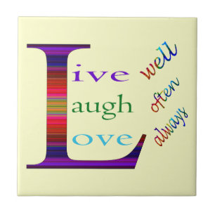 Live Well, Laugh Often, Love Always by STaylor Ceramic Tile