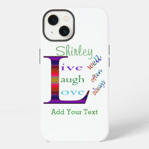 Live Well, Laugh Often, Love Always by STaylor iPhone 13 Case