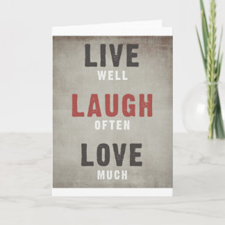 Live Well, Laugh Often, Love Much Card