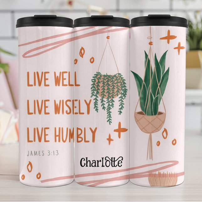 Live Well Wisely Humbly James 3:13 Thermal Tumbler (Creator Uploaded)