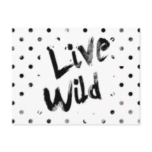 Live Wild, Black and White Typography