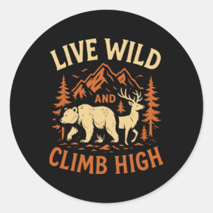 Live Wild Climb High Bear Deer Hiking Camping Moun Classic Round Sticker