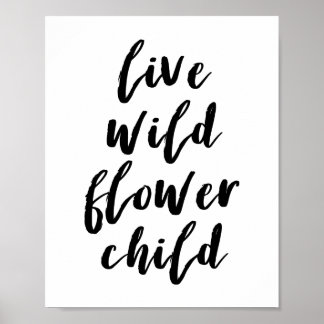 Live Wild Flower Child Quote Poster