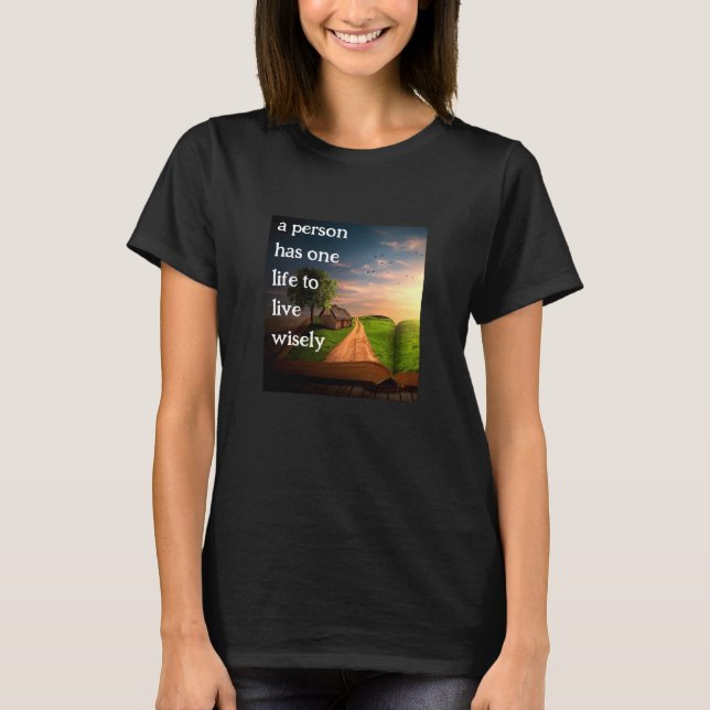 Live Wisely (v3 dark) T-Shirt (Front)