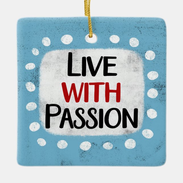 Live With Passion Ornament (Front)