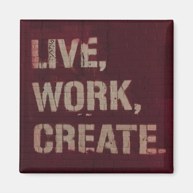 Live Work Create Inspirational Artistic Magnet (Front)