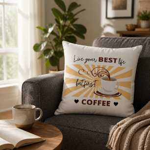 Live Your Best Life But First Coffee Pillow