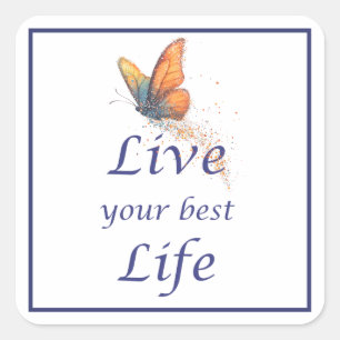 Live Your Best Life Inspirational Quote Nature Art Square Sticker