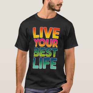 Live your best life T-Shirt