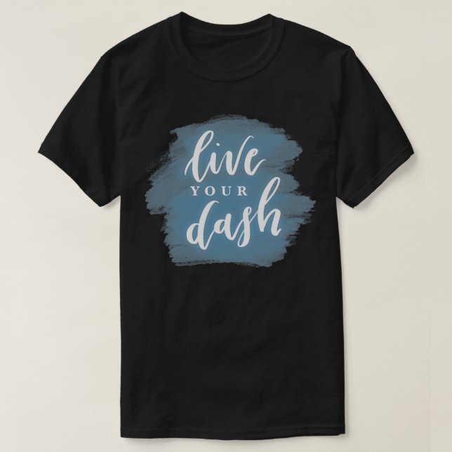 LIVE YOUR DASH T-Shirt (Design Front)