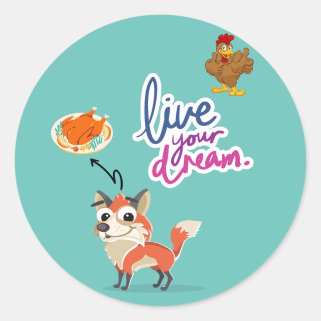Live Your Dream Blue Cute Animal Funny Fox Chicken Classic Round Sticker (Front)