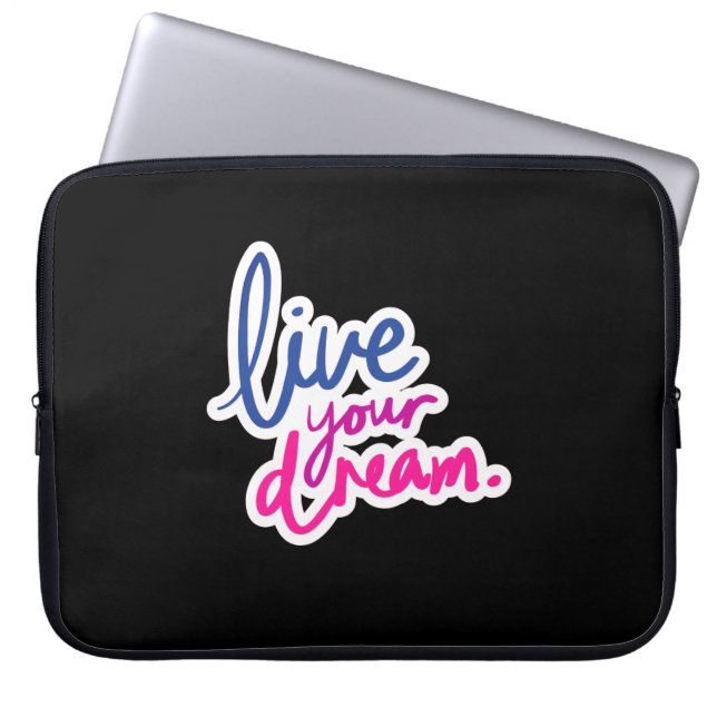 Live Your Dream Neoprene Laptop Sleeve 15 inch (Front)
