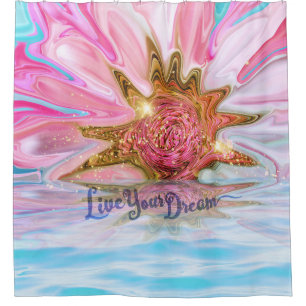 Live Your Dream - Rose Flower power Shower Curtain