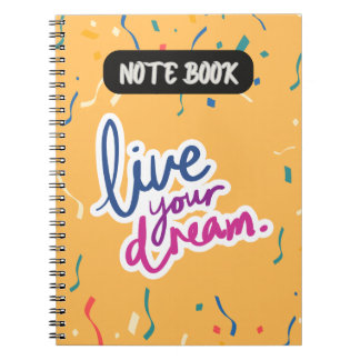 Live Your Dream Spiral Notebook - Inspiring