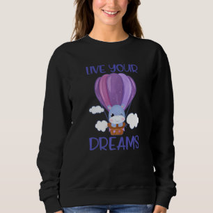 Live Your Dreams Positive Message Inspiring Quote Sweatshirt