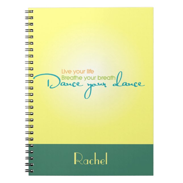 Live Your Life, Dance Your Dance Notebook (Front)