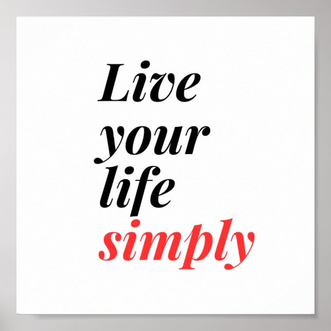 Live your life simply poster (Front)