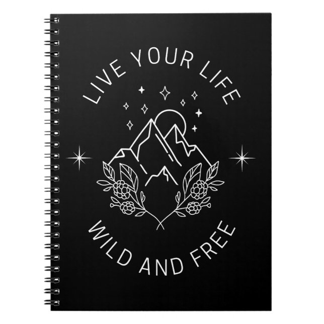 Live Your Life Wild and Free Notebook (Front)