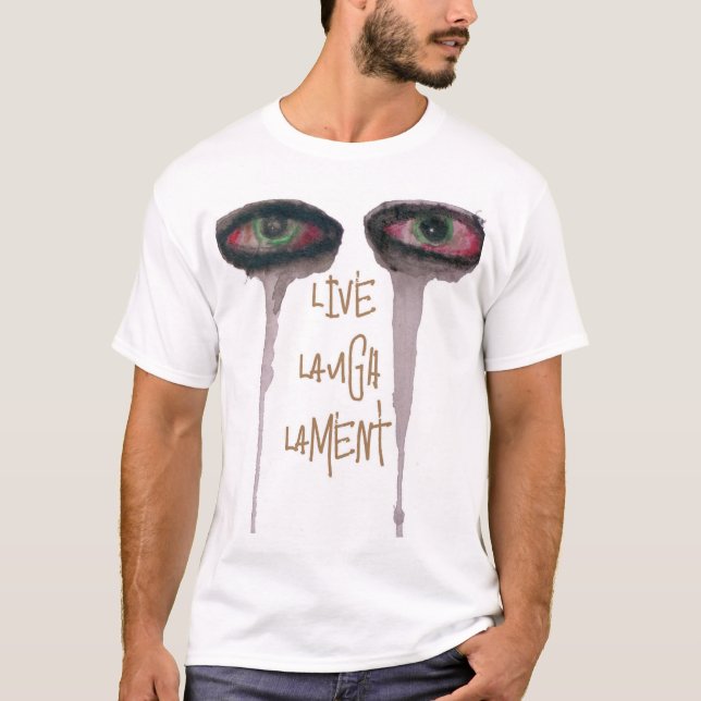 LiveLaughLament T-Shirt (Front)