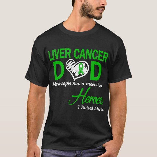 Liver Cancer Dad I Raised Mine T-Shirt (Front)