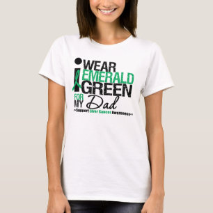 Liver Cancer Emerald Green Ribbon For My Dad T-Shirt