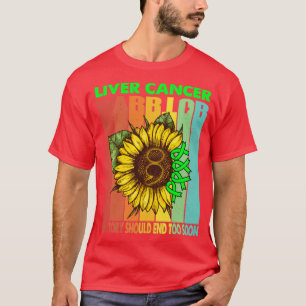 Liver Cancer Warrior No Story Should End Too Soon  T-Shirt