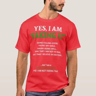 Liver Disease Awareness I Am Faking It In This Fam T-Shirt