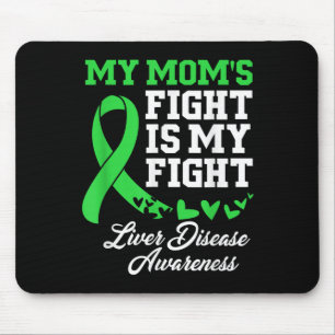 Liver Disease Awareness My Moms Fight Is My Fight  Mouse Pad