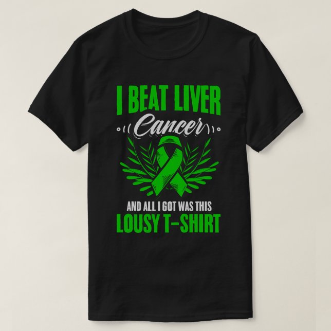 Liver Disease Awareness Support Beat Liver Cancer T-Shirt (Design Front)