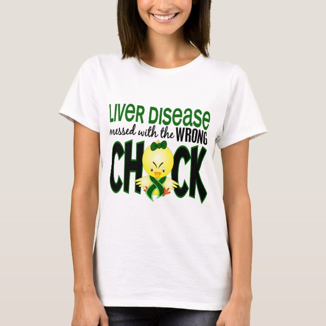 Liver Disease Messed With The Wrong Chick T-Shirt (Front)