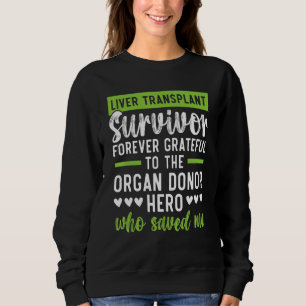 Liver Transplant Survivor Organ Recipient Organ Do Sweatshirt